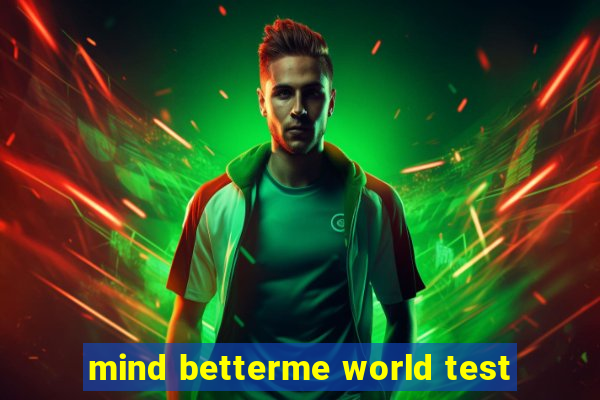 mind betterme world test